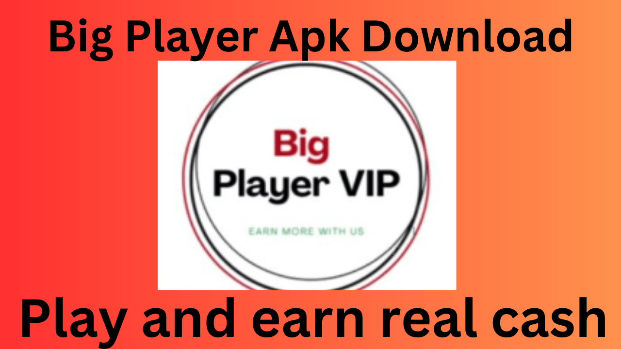Big Player Apk